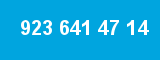 923 641 47 14